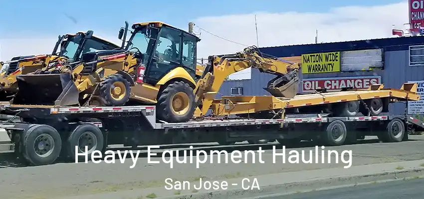 Heavy Equipment Hauling San Jose - CA